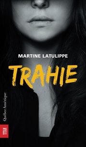 Martine Latulippe - Trahie.