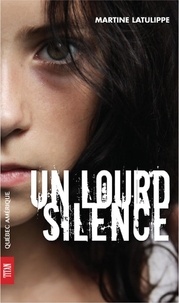 Martine Latulippe - Un lourd silence.