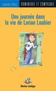 Martine Latulippe - Une journée dans la vie de Lorian Loubier.
