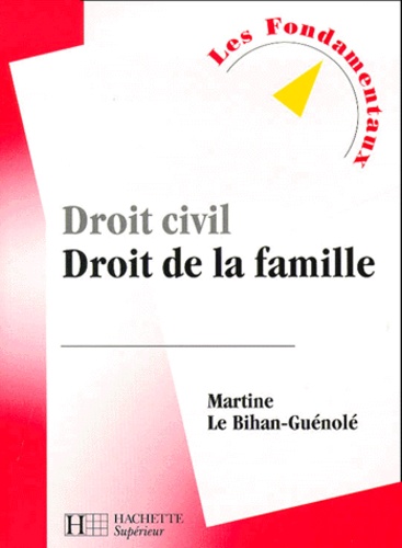 Martine Le Bihan-Guénolé - Droit Civil. Droit De La Famille.