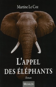 Martine Le Coz - L'appel des éléphants.