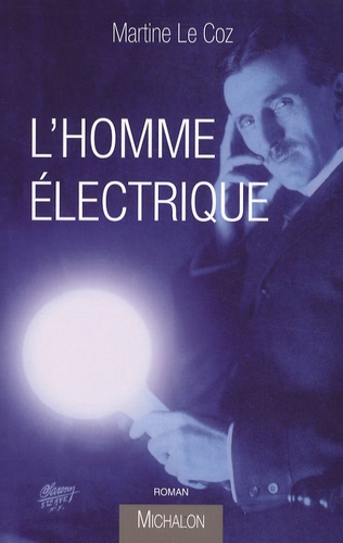 Martine Le Coz - L'Homme électrique.