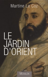 Martine Le Coz - Le jardin d'Orient.