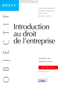 Martine Le Friant et Jean-Pierre Tosi - Manuel D'Introduction Au Droit De L'Entreprise Dpecf N°1. 10eme Edition.