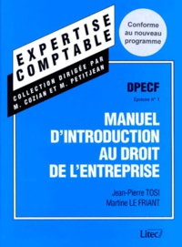 Martine Le Friant et Jean-Pierre Tosi - Manuel D'Introduction Au Droit De L'Entreprise. Depcf, Epreuve Numero 1, Conforme Au Nouveau Programme 1998.