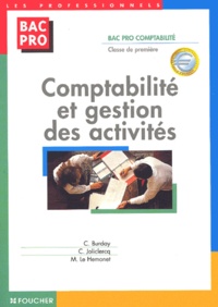 Martine Le Hemonet et Catherine Burday - Comptabilite Et Gestion Des Activites 1ere Bac Pro Comptabilite.