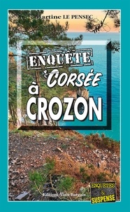 Martine Le Pensec - Enquête corsée à Crozon.