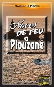 Martine Le Pensec - Noces de feu à Plouzané.