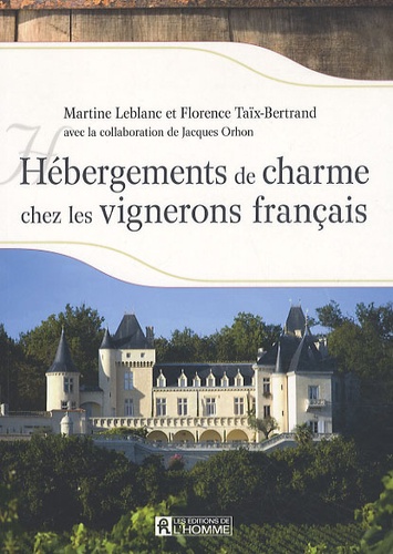 Martine Leblanc et Florence Taïx-Bertrand - Hébergements de charme chez les vignerons français.