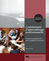 Martine Leclerc - Communauté d'apprentissage professionnelle - Guide à l'intention des leaders scolaires.