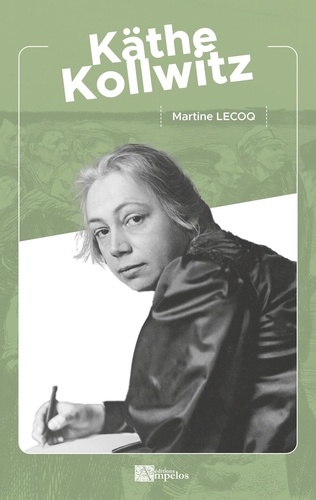 Martine Lecoq - Käthe Kollwitz.