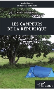 Martine Lefeuvre-Déotte - Les campeurs de la République.