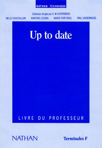 Martine Lelong et Nelly Chochillon - Up To Date Terminales F. Livre Du Professeur.
