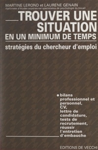 Martine Lerond et Laurène Genain - Stratégies du chercheur d'emploi - Pour trouver une situation en un minimum de temps.