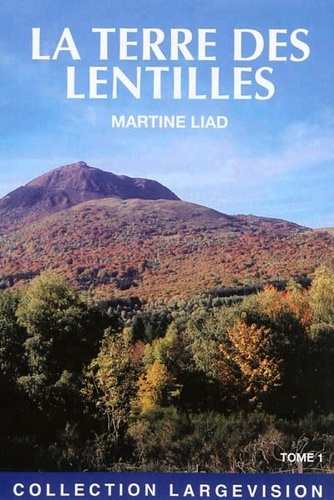 Martine Liad - La terre des lentilles - Tome 1.