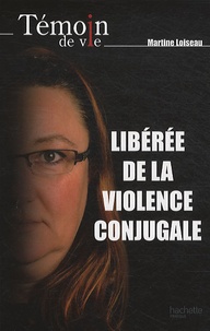 Martine Loiseau et Emmanuel Jeudy - Libérée de la violence conjugale.