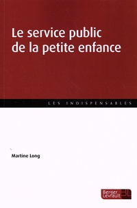 Martine Long - Le service public de la petite enfance.