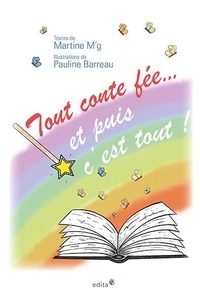 Martine M'g et Pauline Barreau - Tout conte fée et puis c'est tout !.