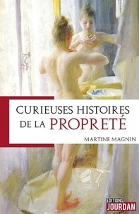 Martine Magnin - Curieuses histoires de la propreté.