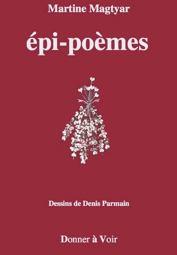 Martine Magtyar et Denis Parmain - Epi-poèmes.