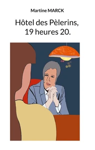 Hôtel des Pèlerins, 19 heures 20