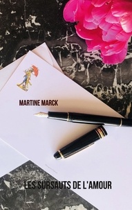 Martine Marck - Les sursauts de l'amour.