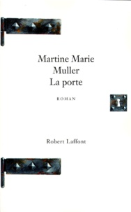 Martine-Marie Muller - La porte.