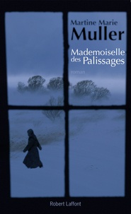 Martine-Marie Muller - La trilogie des servantes Tome 1 : Mademoiselle des palissages.