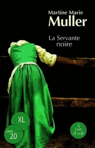 Martine-Marie Muller - La trilogie des servantes Tome 3 : La Servante noire.