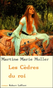 Martine-Marie Muller - Les Cedres Du Roi.