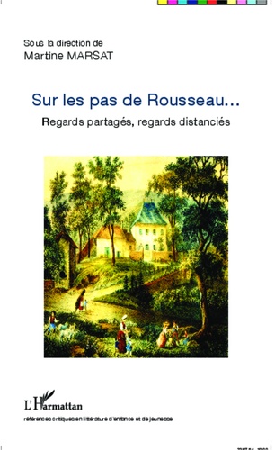 Sur les pas de Rousseau.... Regards partagés, regards distanciés - Occasion
