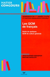 Martine Marzloff et Jean Fournier-Bergeron - Les Qcm De Francais. Admission En 1ere Annee D'Iufm Et Concours Administratifs Categorie C.