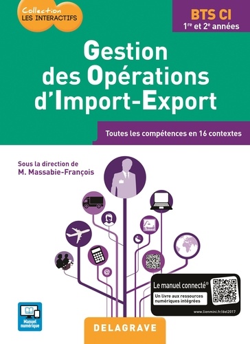 Gestion des opérations d'import-export BTS CI 1re et 2e années. Toutes les compétences en 16 contextes