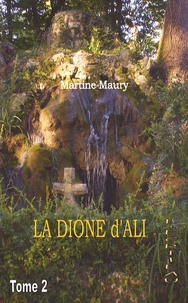 Martine Maury - La Dioné d'Ali - Tome 2.