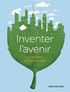 Martine Meireles-Masbernat et Laurent Nicolas - Inventer l'avenir - L'ingénierie se met au vert.