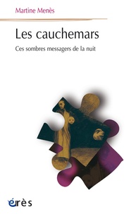 Martine Menès - Les cauchemars - Ces sombres messagers de la nuit.