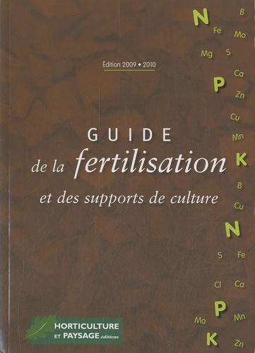 Martine Meunier et  Collectif - Guide de la fertilisation et des supports de culture.