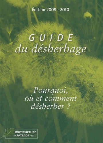 Martine Meunier et  Collectif - Le guide du désherbage - Pourquoi, où et comment désherber ?.