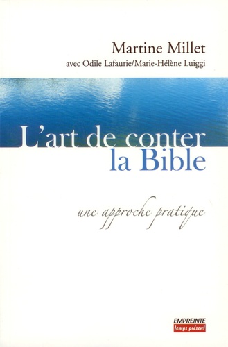Martine Millet - L'art de conter la Bible - Une approche pratique.