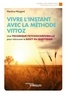 Martine Mingant - Vivre l'instant avec la méthode Vittoz.