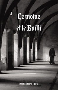 Téléchargement gratuit d'ebooks new age LE MOINE ET LE BAILLI par Martine Morel-Botta