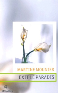 Martine Mounier - Exit le paradis.