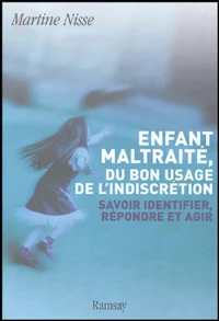 Enfant maltraité, du bon usage de l'indiscrétion