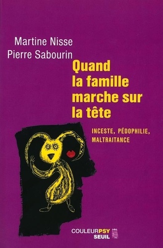 Martine Nisse et Pierre Sabourin - Quand la famille marche sur la tête - Inceste, pédophilie, maltraitance.