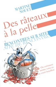 Martine Nouet - Des râteaux à la pelle - Rencontres sur site.