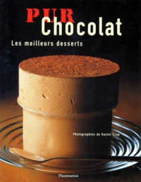 Martine Nouet et Daniel Czap - Pur Chocolat. Les Meilleurs Desserts.
