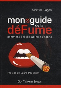 Martine Pagès - Mon guide de la défume - Comment j'ai dit adieu au tabac.
