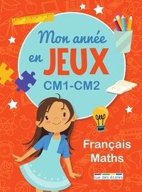 Martine Palau et René Cannella - Mon année en jeux Français Maths CM1-CM2.