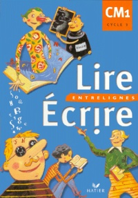 Martine Panchout-Dubois et  Collectif - Lire, écrire, CM1 - [cycle 3].