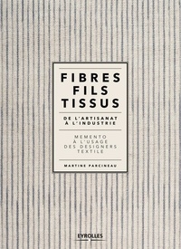 Fibres, fils, tissus : de lartisanat à lindustrie - Mémento à lusage des designers textile.pdf